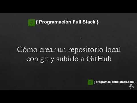Cómo crear un repositorio Git desde un proyecto local