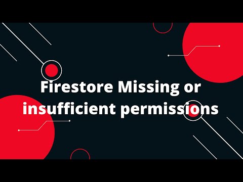 Solución para el error de Firebase missing or insufficient permissions